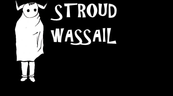 Stroud Wassail 10th Jan 2015